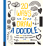 20 ways to draw a doodle and 44 other zigzags, twirls, spira