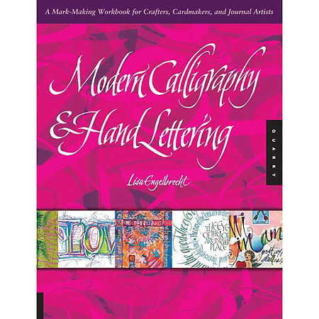 Modern Calligraphy and Hand Lettering:  A Mark-Making Workbook for Crafters, Cardmakers, and Journal Artists