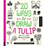 20 ways to draw a tulip and 44 other fabulous flowers